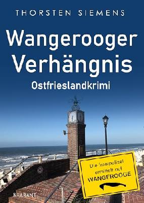 Wangerooger Verhängnis. Ostfrieslandkrimi (Die Inselpolizei ermittelt auf Wangerooge)