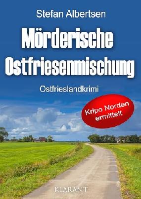 Mörderische Ostfriesenmischung. Ostfrieslandkrimi (Kripo Norden ermittelt 7)