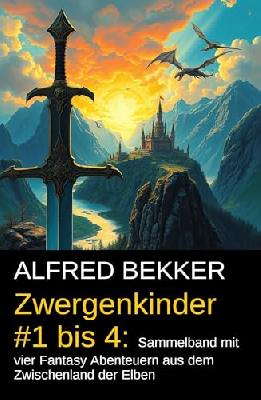 Zwergenkinder #1 bis 4: Sammelband mit vier Fantasy Abenteuern aus dem Zwischenland der Elben