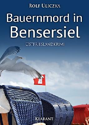 Bauernmord in Bensersiel. Ostfrieslandkrimi (Die Kommissare Bert Linnig und Nina Jürgens ermitteln 3)