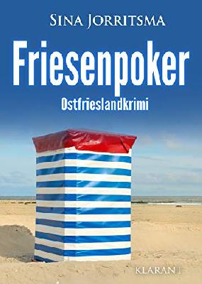 Friesenpoker. Ostfrieslandkrimi (Mona Sander und Enno Moll ermitteln 19)