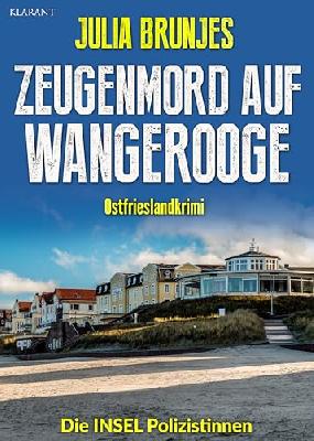 Zeugenmord auf Wangerooge. Ostfrieslandkrimi (Die INSEL Polizistinnen 6)