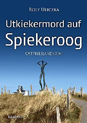 Utkiekermord auf Spiekeroog. Ostfrieslandkrimi (Die Kommissare Bert Linnig und Nina Jürgens ermitteln 13)