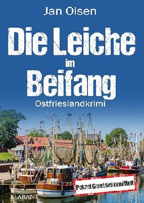 Die Leiche im Beifang. Ostfrieslandkrimi (Polizei Greetsiel ermittelt 13)