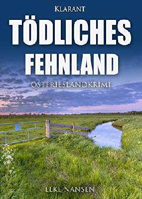 Tödliches Fehnland. Ostfrieslandkrimi (Faber und Waatstedt ermitteln 8)