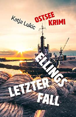 Ellings letzter Fall: Ostsee-Krimi (Sören Fries ermittelt 4)