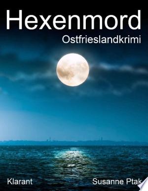 Buchcover: Hexenmord. Ostfrieslandkrimi – Spannender Roman mit Lokalkolorit für Ostfriesland Fans!
