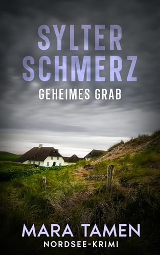 Buchcover: Sylter Schmerz: Geheimes Grab (Sina Marten ermittelt 4)