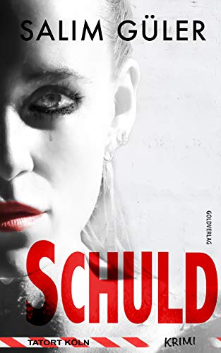 Buchcover: Schuld - Tatort Köln: Krimi (Köln Krimi 17)