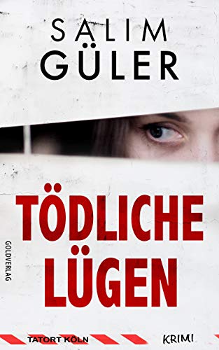 Buchcover: Tödliche Lügen - Tatort Köln: Krimi (Köln Krimi 18)