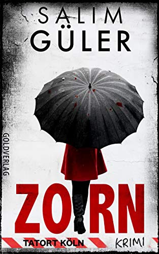 Buchcover: Zorn - Tatort Köln: Krimi (Köln Krimi 16)